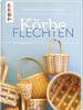 Kniha "K&ouml;rbe flechten. Werkbuch"