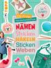 Book "Die Kinder-Handarbeitsschule: N&auml;hen, Stricken, H&auml;keln, Sticken, Weben"