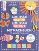 Kniha "Gemeinsam basteln, gemeinsam wachsen - Jetzt geht&acute;s los!"