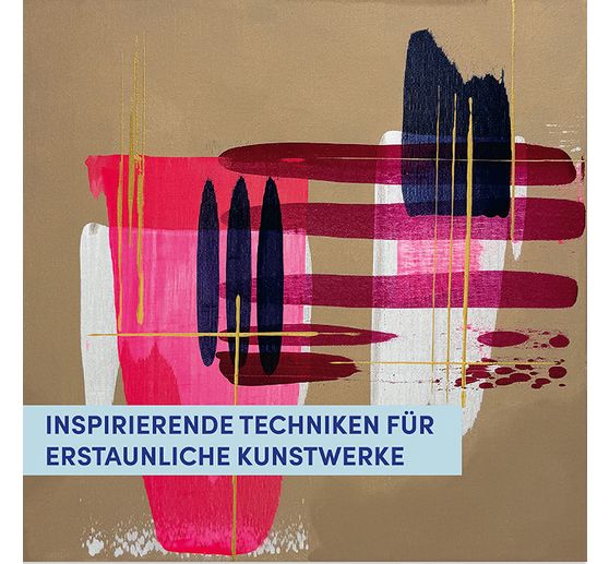 Kniha "Abstrakte Acrylbilder - Schicht f&uuml;r Schicht"