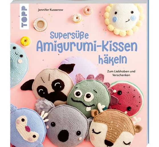Book "Supers&uuml;&szlig;e Amigurumi-Kissen h&auml;keln"